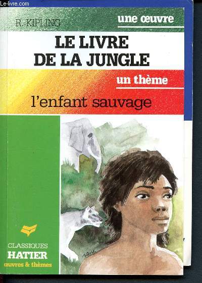Le livre de la jungle - L'enfant sauvage. (Collection Oeuvres et thmes)