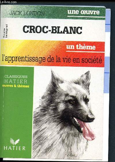 Croc-Blanc - L'apprentissage de la vie en socit. (Collection Oeuvres et thmes)