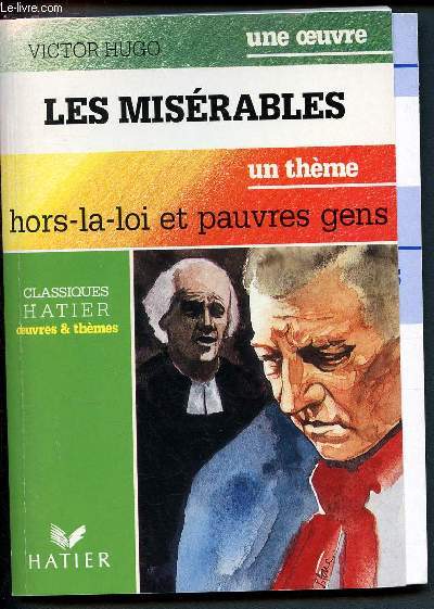 Les misrables - Hors-la-loi et pauvres gens. (Collection Oeuvres et thmes)