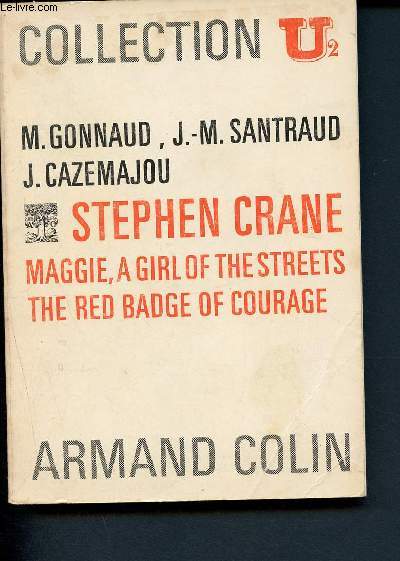 Stephen Crane - Maggie, a girl of the streets - The red badge of courage. (Collection U/U2, srie 