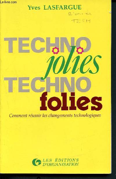 Techno Jolies Techno Folies - Comment russir les changements technologiques.