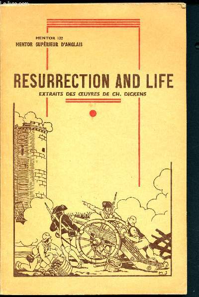 Mentor suprieur d'anglais - Resurrection and life - extraits des oeuvres de Charles Dickens.- Mentor 132.