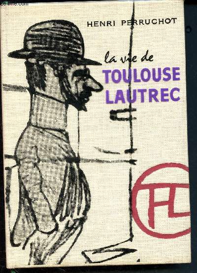 La vie de Toulouse Lautrec