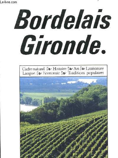 Bordelais Gironde - Cadre naturel - Histoire - Art - Littrature - Langue - Economie - Traditions populaires