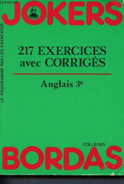 Jokers - 217 exercices avec corrigs - Anglais troisme -Collges - Le programme par les exercices