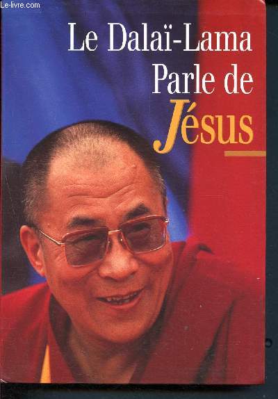 Le dala-lama parle de Jsus - Une perspective bouddhiste sur les enseignement de Jsus