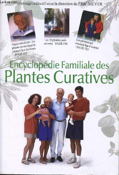 Encyclopdie familiale des plantes curatives -Utilisez la nature pour vous soulager et gurir - 237 plantes mdicinales et leur mode d'emploi