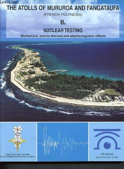 The atolls of Mururoa and Fangataufa ( French Polynesia) II. Nuclear testing - Mechanical, lumino-thermal and electromagnetic effects