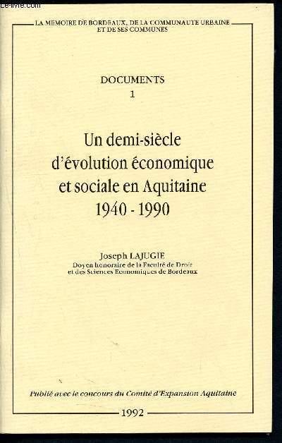 Un demi-sicle d'volution conomique et sociale en Aquitaine 1940 - 1990 - Document 1 - La mmoire de Bordeaux, de la communaut urbaine et de ses communes