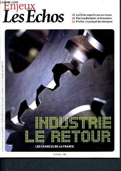 Enjeux - Les chos - Industrie le retour - Les chances de la France - N261 Octobre 2009 - La chine exporte ses cerveaux - Patricia Barbizet, la financire - Profit : le jackpot des banques