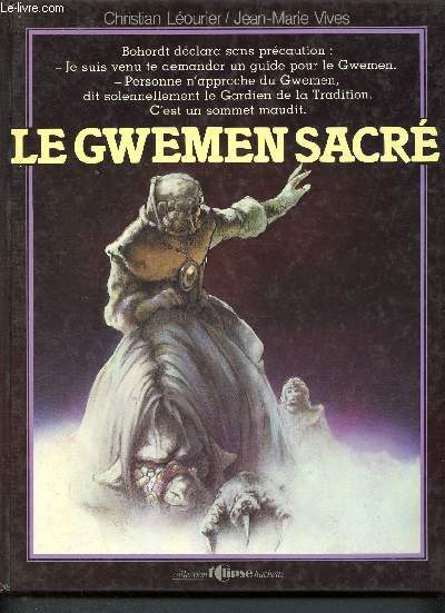 Le Gwemen sacr - Bohordt dclara sans prcaution : je suis venu te demander un guide pour le Gwemen. Personne n'approche du Gwemen, dit solennellement le Gardien de la Tradition. C'est un sommet maudit (Collection clipse)