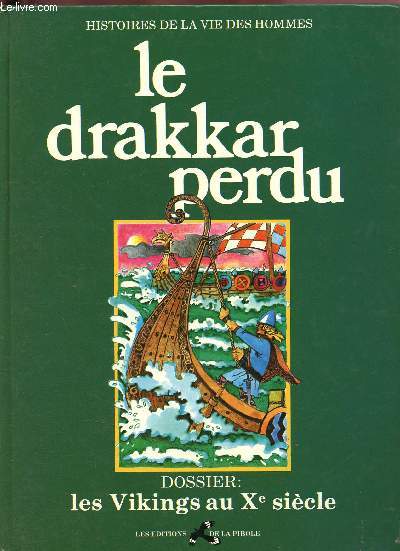 Le drakkar perdu - Dossier : les vikings au Xme sicle - Histoires de la vie des hommes