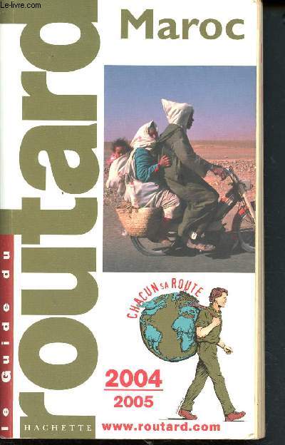 Maroc - Le guide du Routard - 2004 - 2005 - Chacun sa route