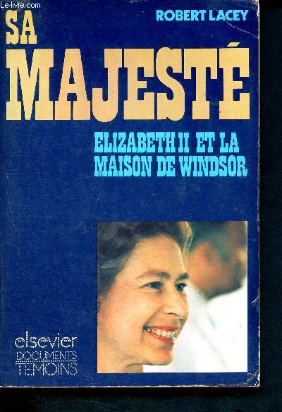 Sa majest Elizabeth II et la maison de Windsor (Collection Documents Temoins)