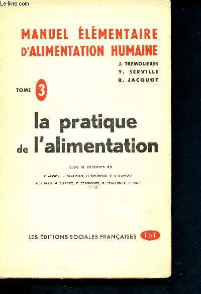 Manuel lmentaire d'alimentation humaine - Tome 3 - La pratique de l'alimentation