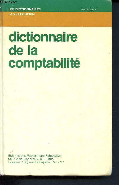 Dictionnaire de la comptabilit - Les dictionnaires La Villeguerin