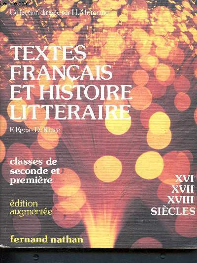 Textes franais et histoire littraire - Classes de seconde et premire - XVI me, XVIIme et XVIIIme sicles