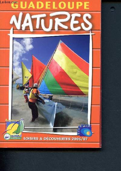 Guadeloupe Natures - Loisirs et dcouvertes 2006 /2007 - Brochure publicitaire