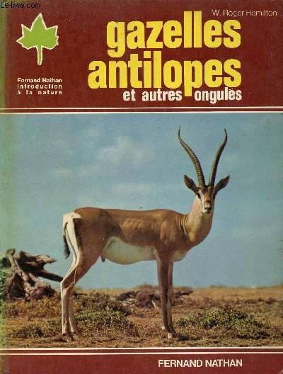 Gazelles antilopes et autres onguls ( Collection introduction  la nature)