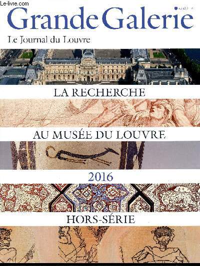 Grande Galerie - Le journal du Louvre - N1 Hors srie Mai 2017 - La recherche au muse du Louvre 2016 - Cramique de Suse - Dessins Edme Bouchardon - Carreaux Iraniens en cramique - Les peintures italiennes du XVIIIme sicle -