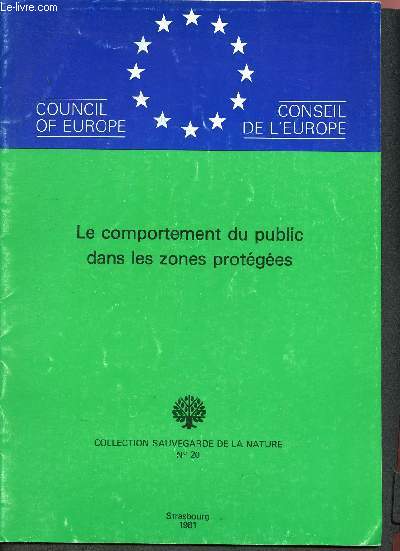 Conseil de l'Europe - Le comportement du public dans les zones protges - Collection Sauvegarde de la nature N20 - Council of Europe - es rserves naturelles - Les parcs nationaux, rgionaux, provinciaux et zones assimiles - Comportement du public