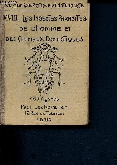 Encyclopdie pratique du naturaliste - XVIII - Les parasites de l'homme et des animaux - Les insectes parasites de l'homme et des animaux domestiques - 463 figures