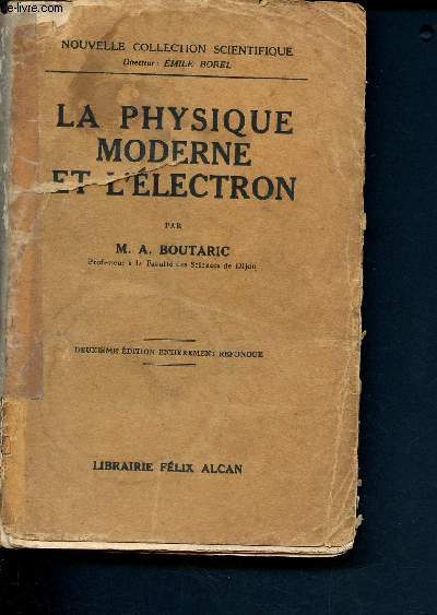 La physique moderne et l'lectron - Ions, lctrons, protons et corpuscules divers - Les sources d'lectrons - Le rle de l'lectron dans la science physique contemporaine - Les applications de l'lectron - Avec figures dans le texte