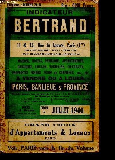 Indicateur Bertrand - Maisons, htels, pavillons, appartements, boutiques, locaux, terrains, chateaux, proprits, fermes, fonds de commerce... A vendre ou  louer - Paris, banlieue et province - Juillet 1940 - Grand choix d'appartements et locaux Paris