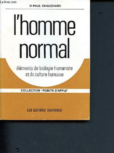 L'homme normal - lments de biologie humaniste et de culture humaine - Collection Points d'appui
