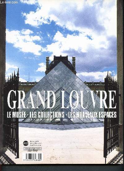 Grand Louvre n47 Hors Srie - Connaissances des arts - Le muse - Les collections - les nouveaux espaces- Entreiten avec Michel Laclotte et Jean Lebrat - Entretien avec Pierre Rosenberg - La cours Marly - L'islam au Louvre