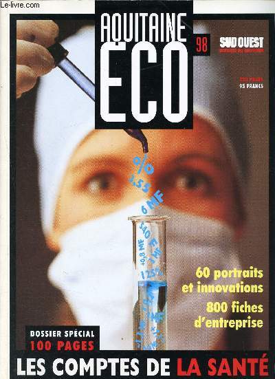 Aquitaine co 98 -Sud Ouest - Dosiser du quotidien - 60 portraits et innovations - 800 fiches d'entreprise - Dossier spcial 100 pages les comptes de la sant- Edmond, Dominique et Christophe Brzac - Trfileurope : des clous en pointe