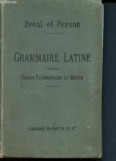 Grammaire latine - Cours lmentaire et moyen