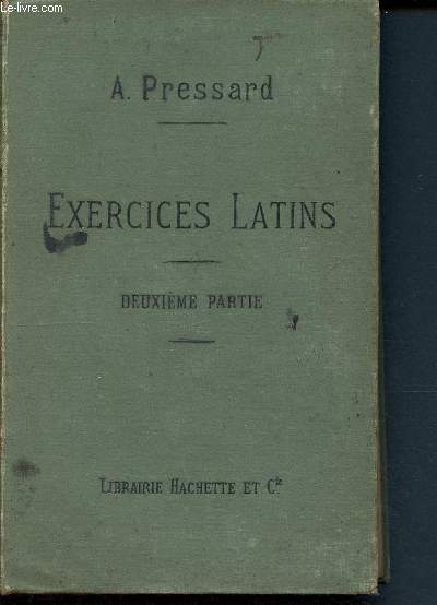 Exercices latins - Deuxime partie - Thmes, versions, questionnaires et exercices oraux avec un lexique sur la grammaire latine lmentaire