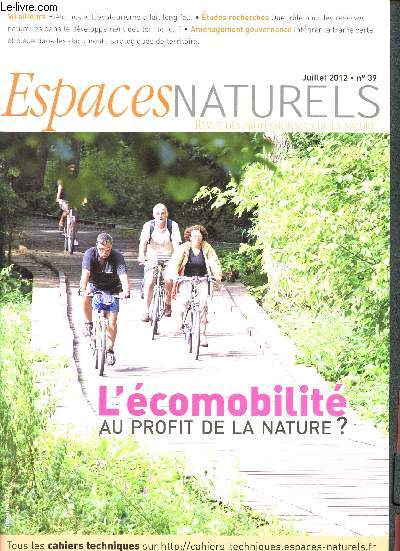 Espaces naturels N39 Juillet 2012- Revue des professionnels des espaces naturels-L'comobilit au profit de la nature?- Bilorussie, l'cotourisme a fait long feu- Intgrer la trame verte et bleue dans les documents stratgiques de territoire