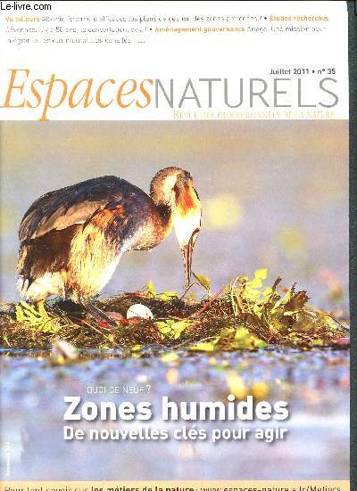 Espaces naturels N35 Juillet 2011- Revue des professionnels des espaces naturels-Zones humides, de nouvelles cls pour agir - Albanie, les plans de gestion des zones protges - Cvennes. Il y a 50ans, la concertation, dj ! - Arige