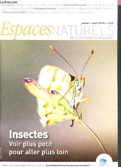 Espaces naturels N49 janvier mars 2015- Revue des professionnels des espaces naturels- Insectes, voir plus petit pour aller plus loin- Outrages, menaces, violences : savoir ragir- Evaluation du patrimoine naturel: o est le problme?