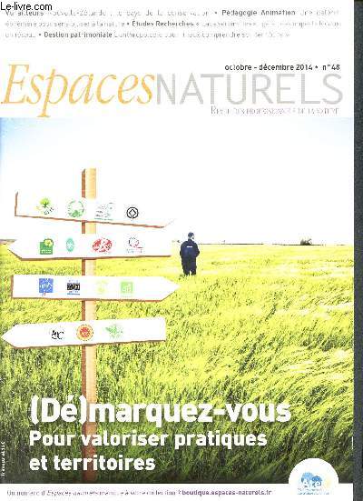 Espaces naturels N 48 Octobre dcembre 2014- Revue des professionnels des espaces naturels- (D)marquez-vous pour valoriser pratiques et territoires- Nouvelle-Zlande: le pays de la conservation- Une galerie phmre pour sensibiliser  la nature-