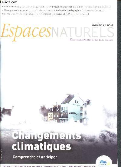 Espaces naturels N 46 Avril 2014- Revue des professionnels des espaces naturels-Changements climatiques, comprendre et anticiper- L'ADN environnemental- Faire ensemble pour aiguiser la curiosit des collgiens- Serge Muller- Royaume-Uni