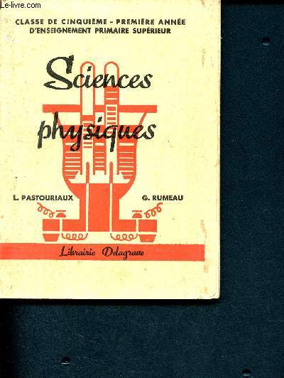 Sciences physiques - Classe de cinquime - premire anne d'enseignement primaire suprieur - 259 dessins et photographies - 53me mille