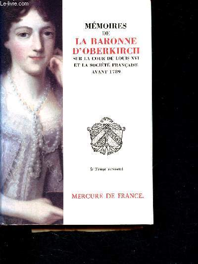 Mmoires de la baronne d'Oberkirch - sur la cour de louis XVI et la socit francaise avant 1789- le temps retrouv XXI