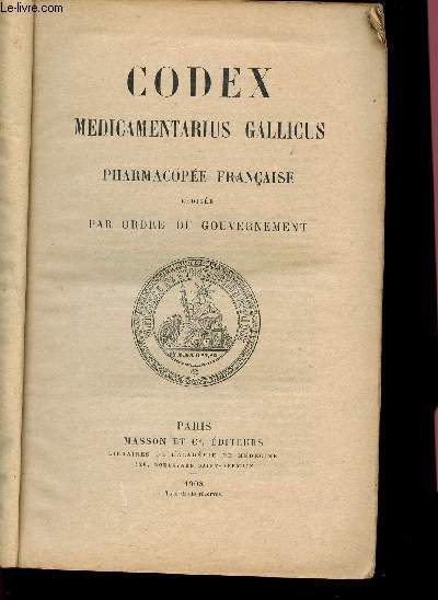 Codex medicamentarius gallicus - Pharmacope franaise - rdig par ordre du gouvernement