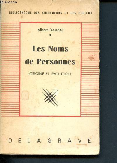 Les noms de personnes - Origines et volution - Prnoms, noms de famille, surnoms, pseudonymes- Avec 4 cartes de noms de famille - 23me mille