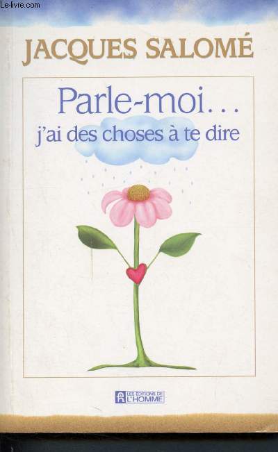Parle-moi...j'ai des choses  te dire
