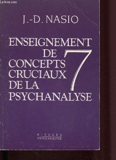Enseignement de 7 concepts cruciaux de la psychanalyse