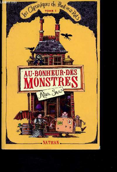 Les chroniques de pont-aux-rats, tome 1 : au bonheur des monstres - Grandes aventures impliquant bricoliaux, rats, sclrats et autres cratures