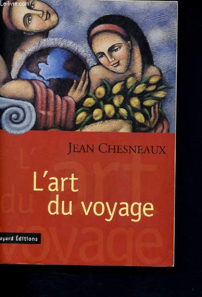 L'art du voyage: un regard (plutt...) politique sur l'autre et l'ailleurs