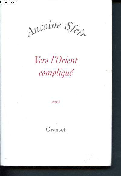 Vers l'orient compliqu - Les amricains et le monde arabe - Essai