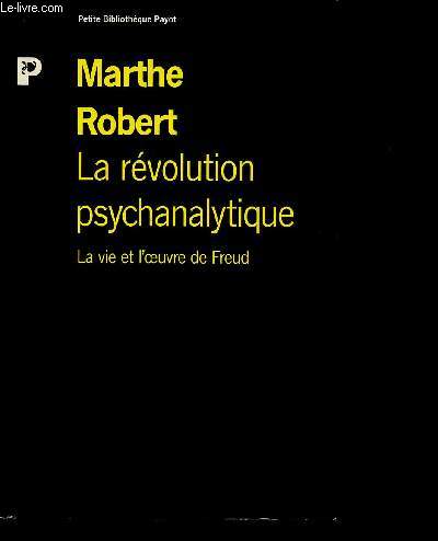 La rvolution psychanalytique - La vie et l'oeuvre de Freud