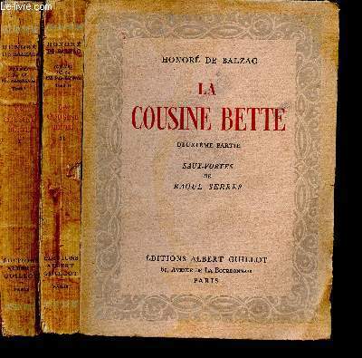 La cousine Bette - 2 volumes : premire partie et deuxime partie :