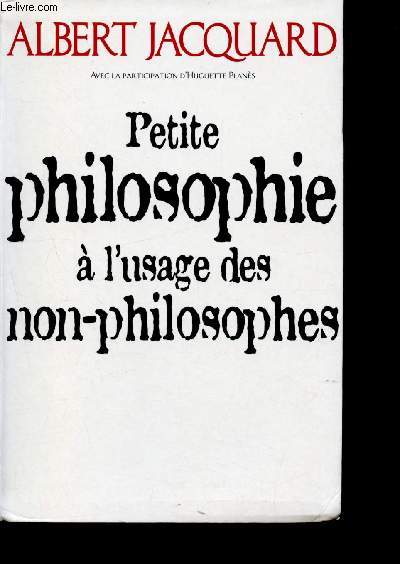 Petite philosophie  l'usage des non-philosophes